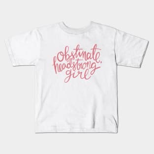 Obstinate Headstrong Girl Kids T-Shirt